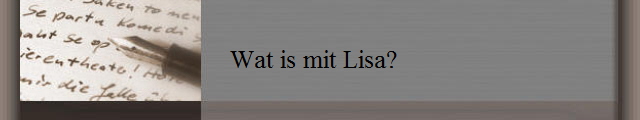 Wat is mit Lisa?